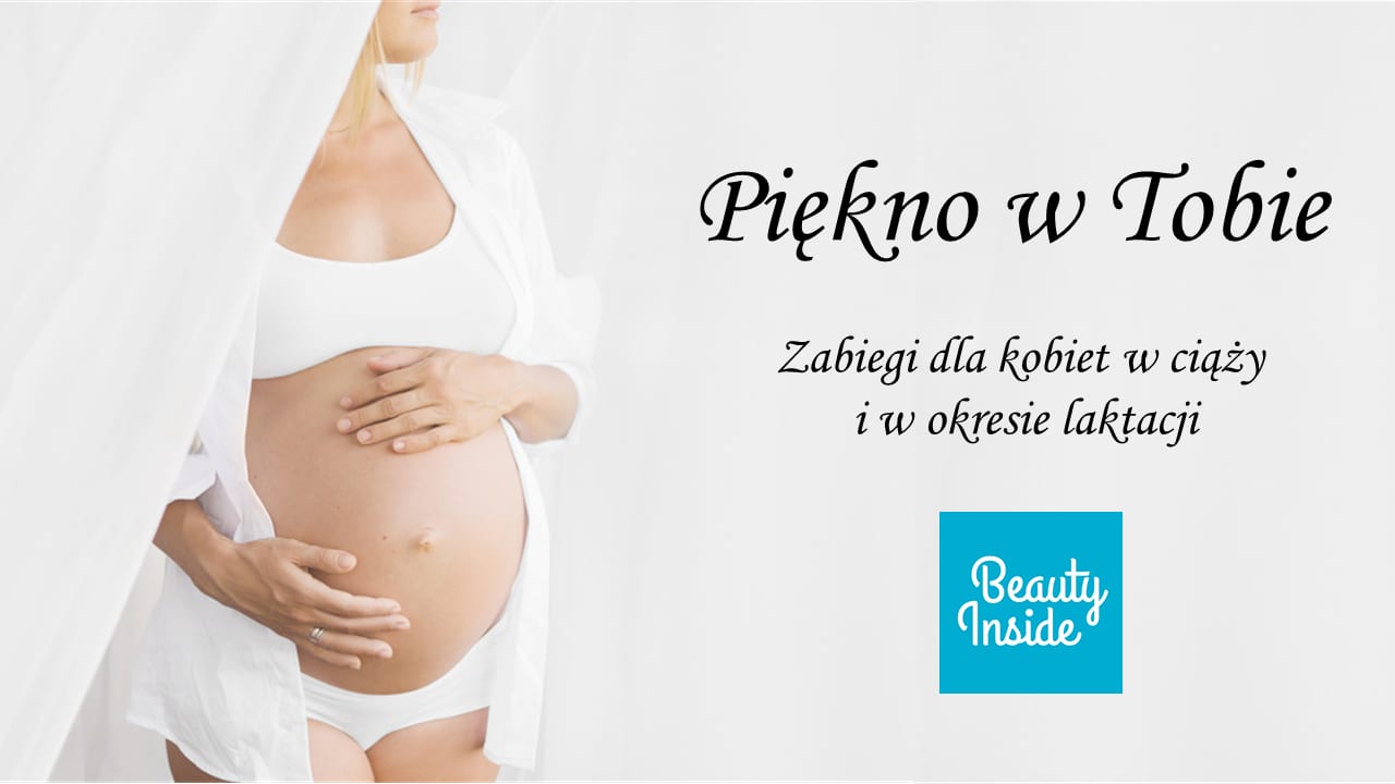 Zabiegi dla kobiet w ciąży i w okresie laktacji